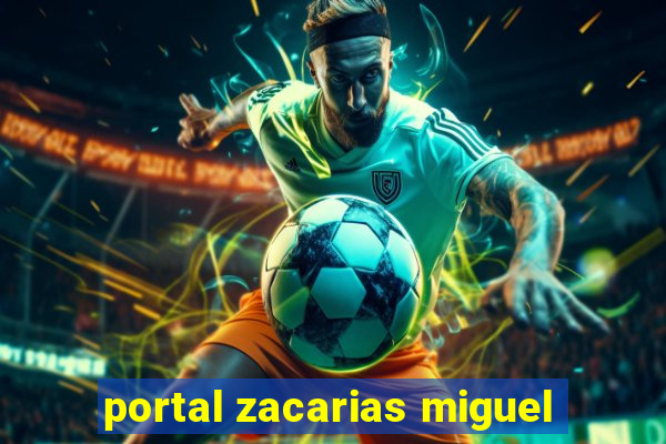 portal zacarias miguel